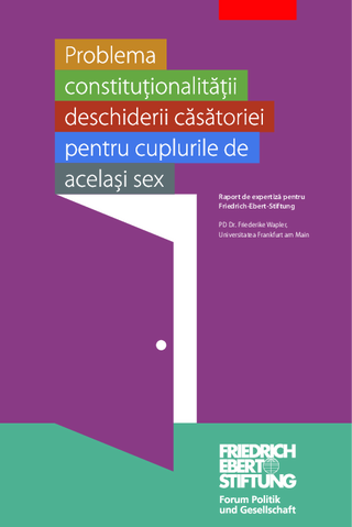 Problema constituţionalităţii deschiderii căsătoriei pentru cuplurile de acelaşi sex